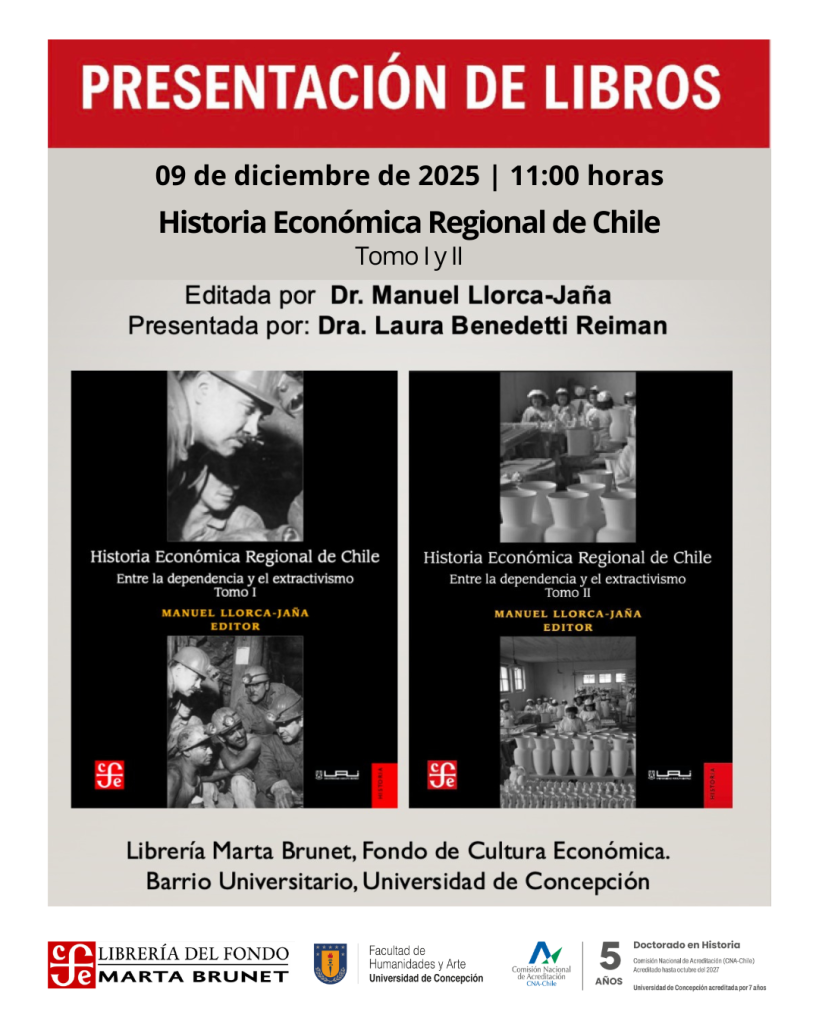 Presentación Libros Historia Económica Regional de Chile. Entre la dependencia y el extractivismo. Tomo I y II